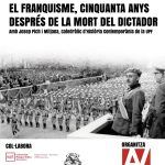 XERRADA: EL FRANQUISME, CINQUANTA ANYS DESPRÉS DE LA MORT DEL DICTADOR. 17 NOVEMBRE
